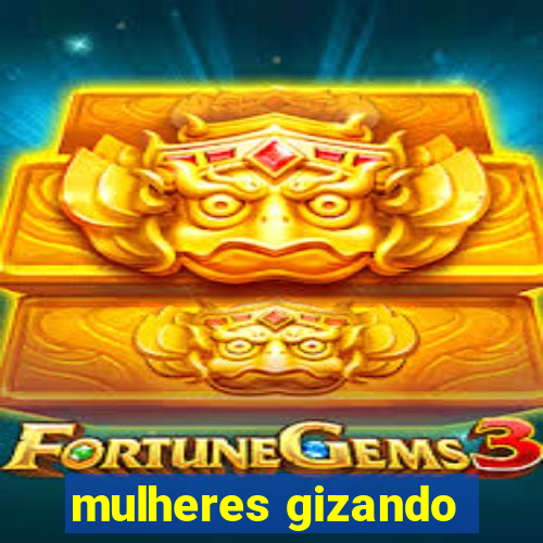 mulheres gizando